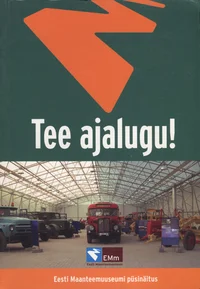 Tee ajalugu!
