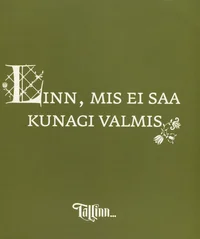 Linn, mis ei saa kunagi valmis