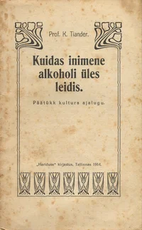 Kuidas inimene alkoholi üles leidis
