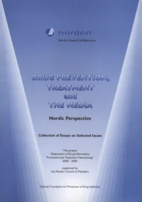 Drug prevention, treatment and the media. Nordic Perspective
