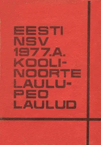 Eesti NSV 1977. a. koolinoorte laulupeo laulud segakooridele 