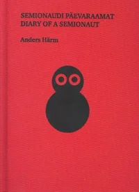 Semionaudi päevaraamat. Diary of a Semionaut