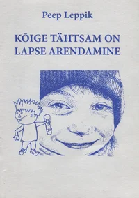 Kõige tähtsam on lapse arendamine