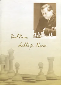 Paul Keres, shakki ja Narva