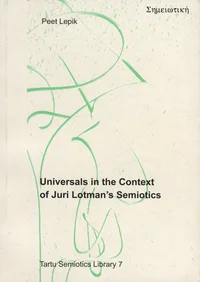 Universals in the Context of Juri Lotman's semiotics. Universaalidest Juri Lotmani semiootika kontekstis. Об универсалиях в контексте семиотики Юрия Лотмана