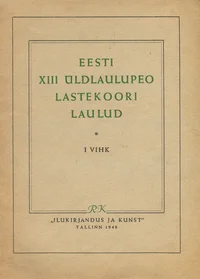 Eesti XIII üldlaulupeo lastekoori laulud