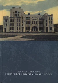 Rahvusriigi sünd Pärnumaal (1917-1919)