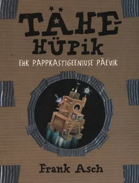 Tähehüpik ehk Pappkastigeeniuse päevik