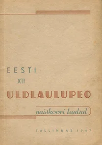Eesti XII üldlaulupeo naiskoori laulud