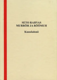 Seto rahvas murrõh ja rõõmuh