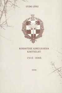 Kodavere Kihelkonna Kaitseliit 1918-2008