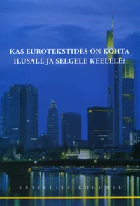 Kas eurotekstides on kohta ilusale ja selgele keelele?