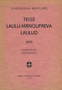 Harjumaa koolide teise laulu-mängupäeva laulud 1935 