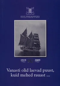 Vanasti olid laevad puust, kuid mehed rauast...
