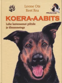 Koera-aabits. Lahe lasteraamat piltide ja ülesannetega