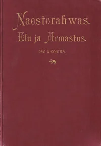 Naesterahwas. Elu ja armastus. (Pro & contra)