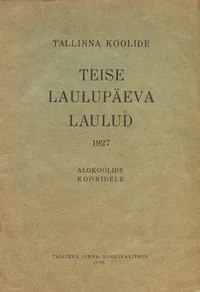 Tallinna koolide teise laulupäeva laulud 1927