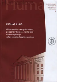 Oikumeenilise evangelisatsiooni perspektiiv Euroopa kontekstis: missioloogiline ja religioonisotsioloogiline uurimus