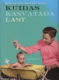 Kuidas kasvatada last