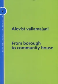 Alevist vallamajani. From Borough to Community House