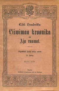 Läti Hendriku Liiwi maa kroonika ehk Aja raamat P 1881 2. osa H. Laakmann