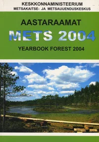 Aastaraamat Mets 2004. Yearbook Forest 2004