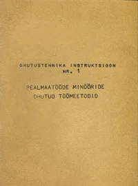Pealmaatööde minööride ohutud töömeetodid