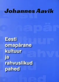 Eesti omapärane kultuur ja rahvuslikud pahed