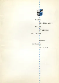 Eesti Üliõpilaste Selts avalikus valguses. Arvamusi ajavahemikul 1882-1914