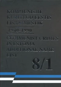 Kommunismi kuriteod Eestis. Communist Crimes in Estonia. 8/1