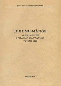 Liikumismänge algklasside kehalise kasvatuse tundideks