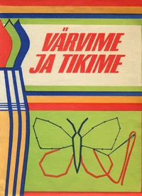 Värvime ja tikime. Красим и вышиваем