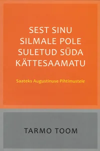 Sest sinu silmale pole suletud süda kättesaamatu