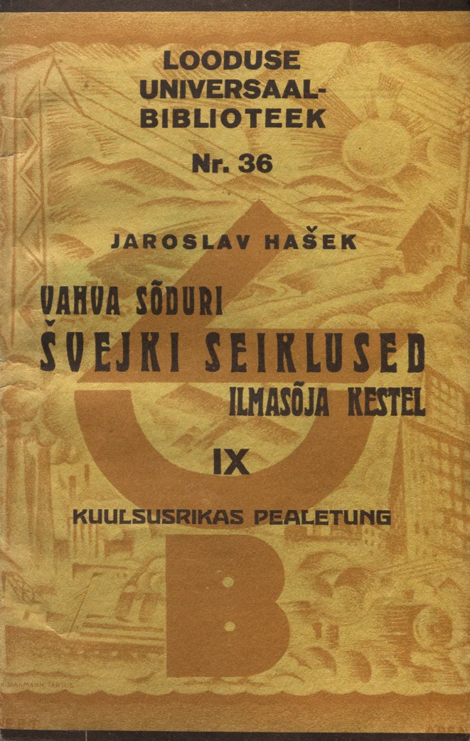 Vahva sõduri Švejki seiklused ilmasõja kestel - Jaroslav Hašek (Loodus, 1928). Vintage kujundusega pruunikas kaanepilt, millel on keskel suur täht "B" ornamenteeritud ringis. Taustal on kahvatult näha sõjalise linnavaate illustratsioon.