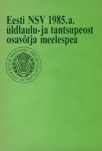 Eesti NSV 1985. a. üldlaulu- ja tantsupeost osavõtja meelespea