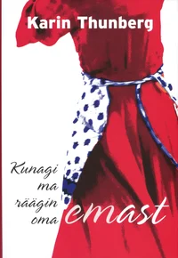 Kunagi ma räägin oma emast