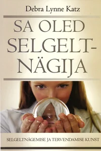 Sa oled selgeltnägija