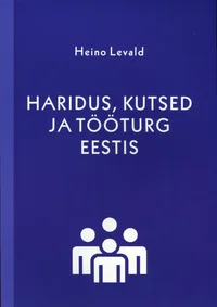 Haridus, kutsed ja tööturg Eestis