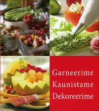 Garneerime. Kaunistame. Dekoreerime