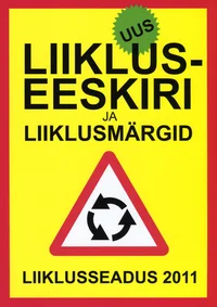 Uus liikluseeskiri ja liiklusmärgid 2011
