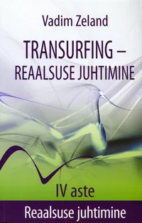 Transurfing – reaalsuse juhtimine