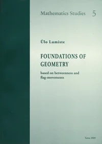 Foundation of Geometry based on betweenness and flag-movements