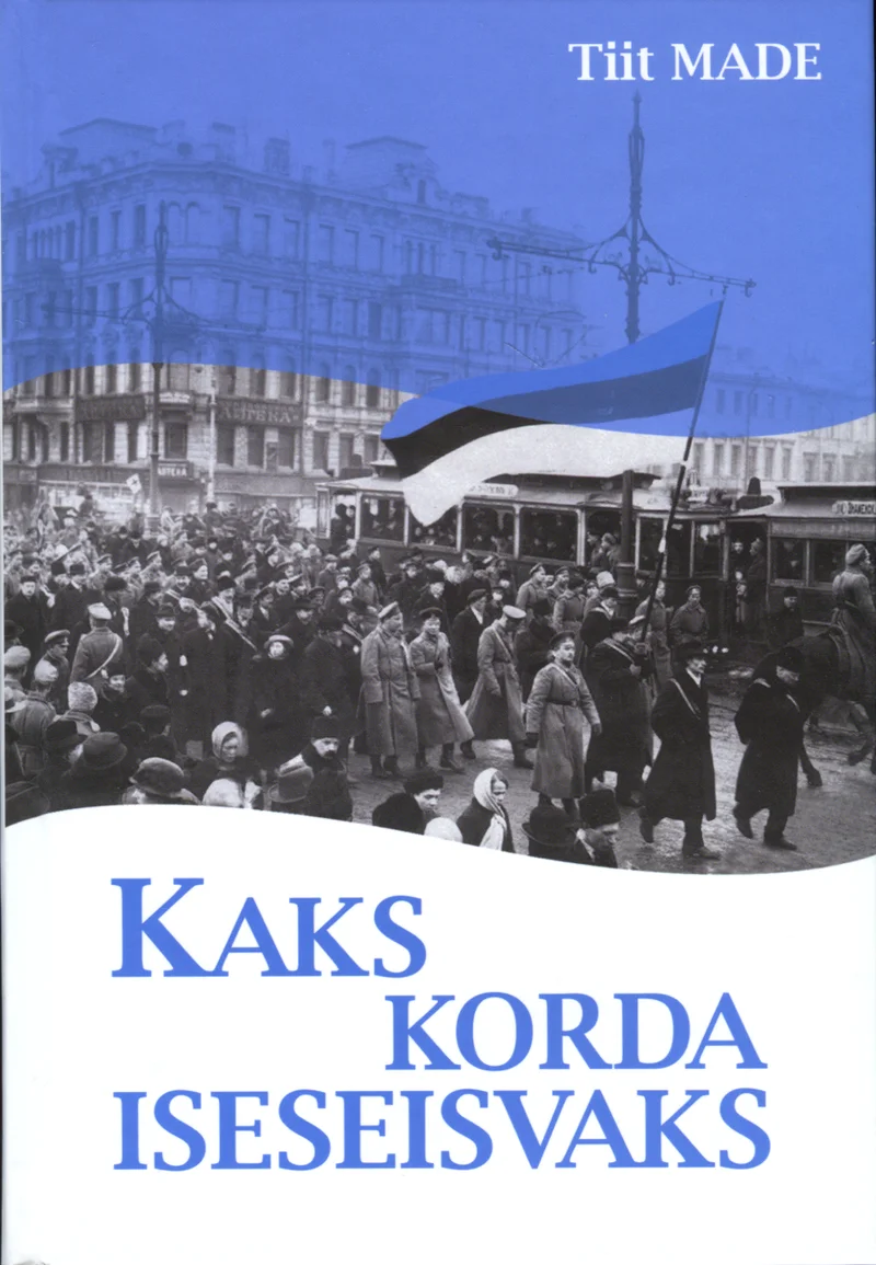 Kaks korda iseseisvaks - Tiit Made (Argo, 2011). Mustvalgel ajaloolisel fotol on näha rahvahulk tänaval, kus lehvib Eesti sinimustvalge lipp, taustal paistab suurejooneline hoone. Kaane alumine osa on hele, kus asub raamatu pealkiri selge, klassikalises kirjastiilis.