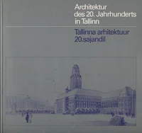 Tallinna arhitektuur 20. sajandil. Architektur des 20. Jahrhunderts in Tallinn