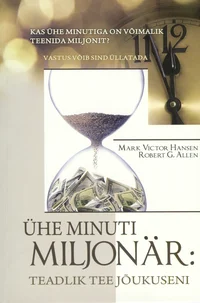 Ühe minuti miljonär: teadlik tee jõukuseni