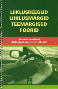 Liiklusreeglid. Liiklusmärgid. Teemärgised. Foorid