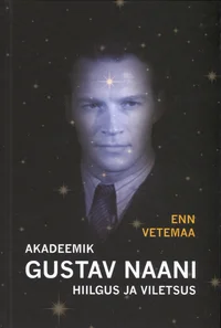 Akadeemik Gustav Naani hiilgus ja viletsus