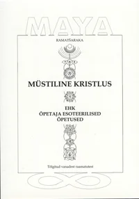 Müstiline kristlus ehk õpetaja esoteerilised õpetused