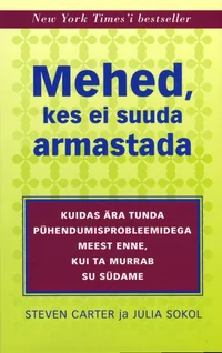 Mehed, kes ei suuda armastada