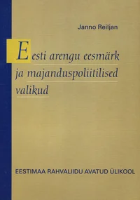 Eesti arengu eesmärk ja majanduspoliitilised valikud